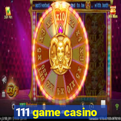 111 game casino